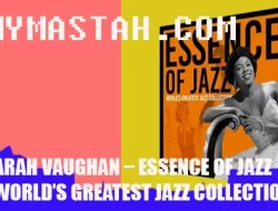 Sarah Vaughan – Essence of Jazz ( World’s Greatest Jazz Collection )